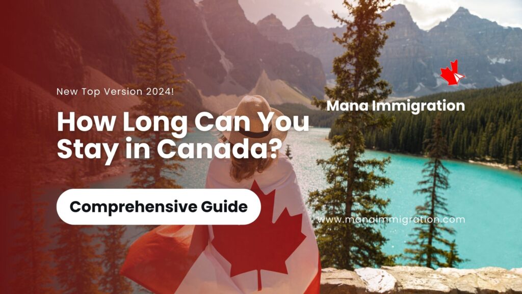 How Long Can You Stay in Canada? 3 Special difference Visitor Records